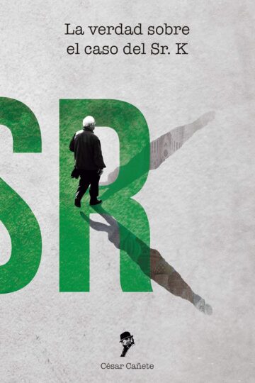 La verdad sobre el caso del Sr. K (Díaz/Lamadrid 3) | César Cañete