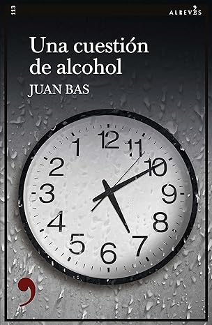 Una cuestión de alcohol | Juan Bas