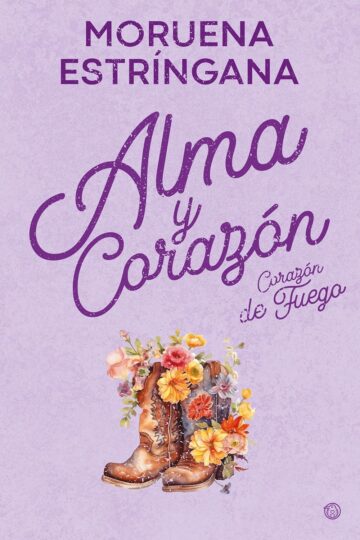 Corazón de fuego (Alma y corazón 2) | Moruena Estríngana