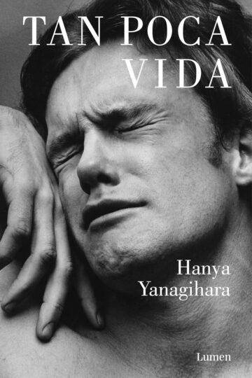 Tan poca vida | Hanya Yanagihara