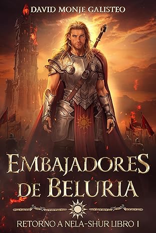 Embajadores de Beluria (Retorno a Nela-Shur 1) | David Monje Galisteo
