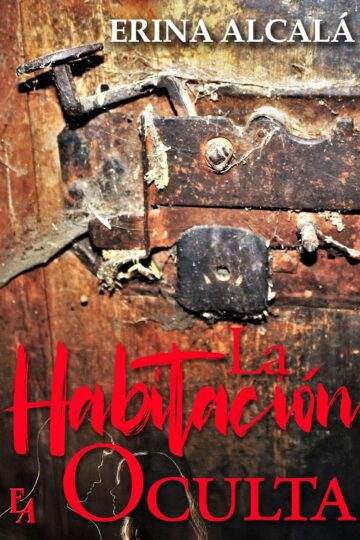 La habitación oculta | Erina Alcalá