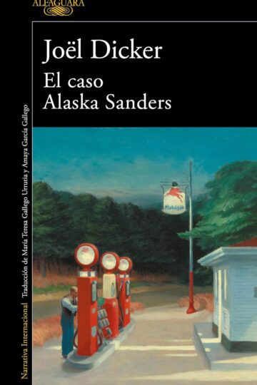El caso Alaska Sanders (Marcus Goldman 3) | Joël Dicker