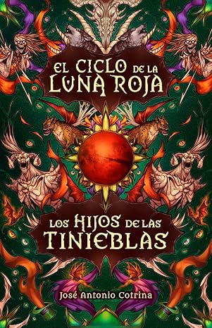 Los hijos de las tinieblas (El ciclo de la Luna Roja 2) | José Antonio Cotrina