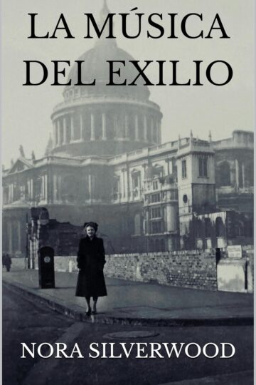 La música del exilio | Nora Silverwood