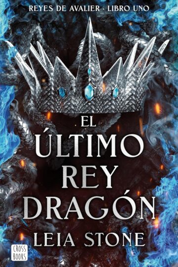 El último rey dragón (Reyes de Avalier 1) | Leia Stone