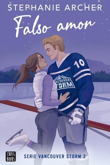 Falso amor (Vancouver Storm 2) | Stephanie Archer