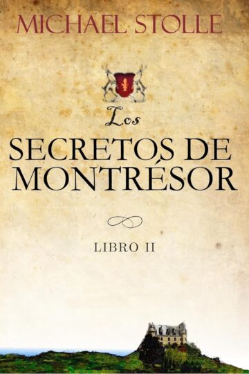 Los secretos de Montrésor (El Huérfano Francés 2) | Michael Stolle