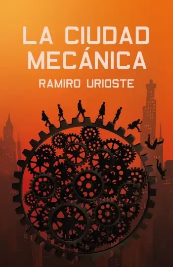 La ciudad mecánica | Ramiro Urioste Ugarte