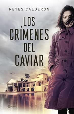Los crímenes del caviar | Reyes Calderón