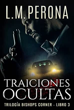 Traiciones Ocultas (Bishops Corner 3) | L. M. Perona