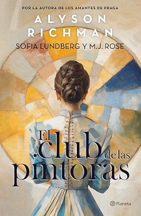 El club de las pintoras | Alyson Richman