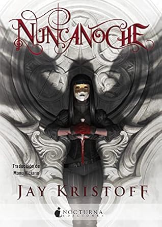 Nuncanoche (Crónicas de la Nuncanoche 1) | Jay Kristoff