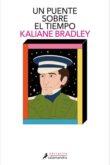 Un puente sobre el tiempo | Kaliane Bradley