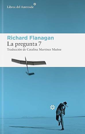 La pregunta 7 | Richard Flanagan
