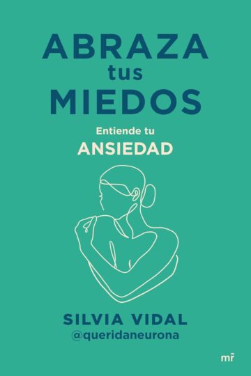 Abraza tus miedos: Entiende tu ansiedad | Silvia Vidal