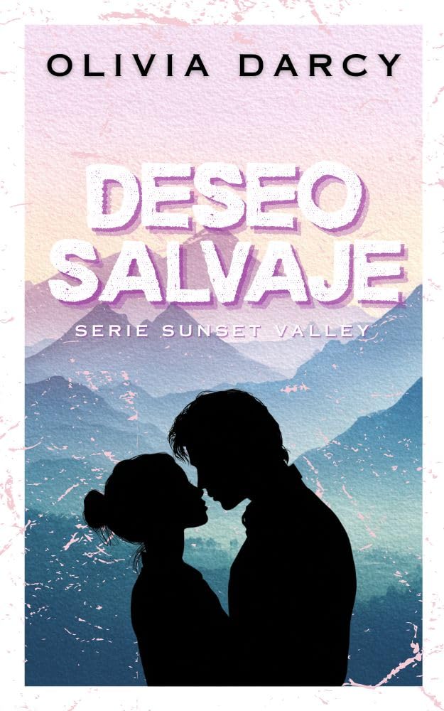 Deseo salvaje (Sunset Valley 2) | Olivia Darcy