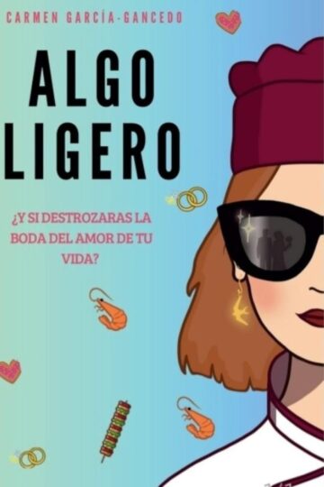 Algo ligero: ¿Y si destrozaras la boda del amor de tu vida? | Carmen García-Gancedo