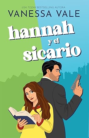 Hannah y el sicario (The Hitman and The Fixer 1) | Vanessa Vale