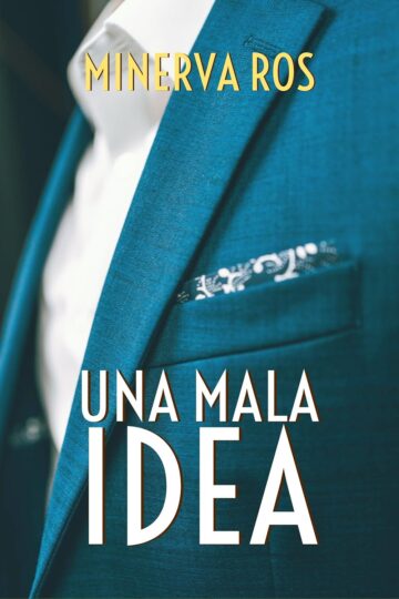Una mala idea | Minerva Ros