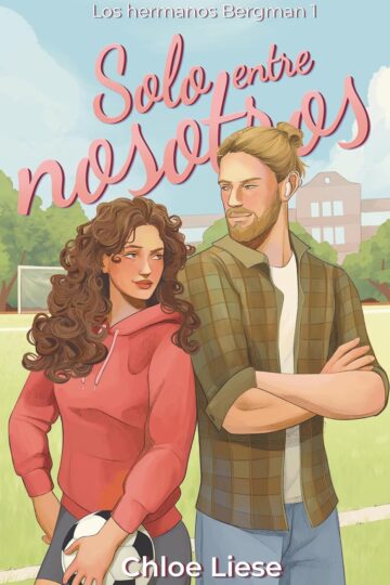 Solo entre nosotros (Bergman Brothers 1) | Chloe Liese