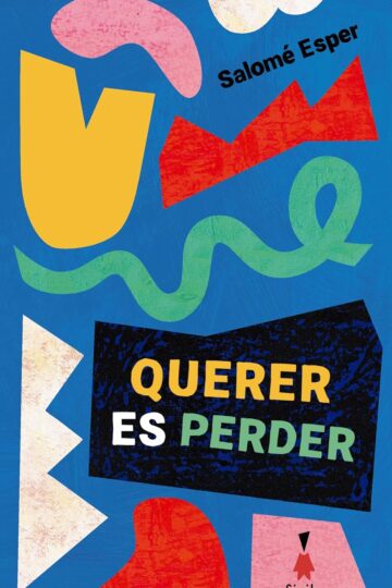 Querer es perder | Salomé Esper