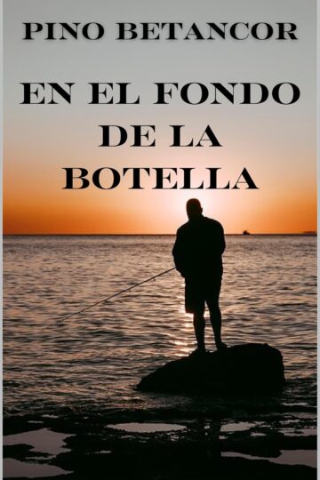 El fondo de la botella | Pino Betancor
