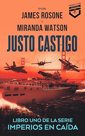 Justo Castigo (Imperios en Caída 5) | James Rosone, Miranda Watson