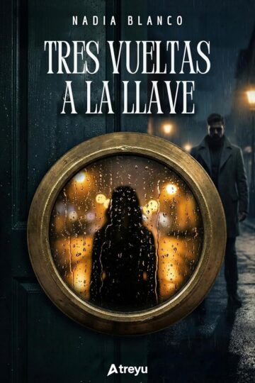 Tres vueltas a la llave | Nadia Blanco