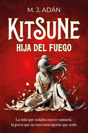 Kitsune: Hija del fuego | M. J. Adán