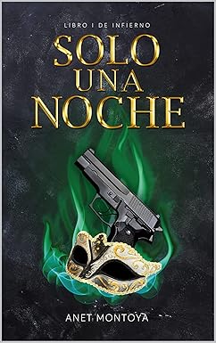 Solo una noche (Infierno 1) | Anet Montoya