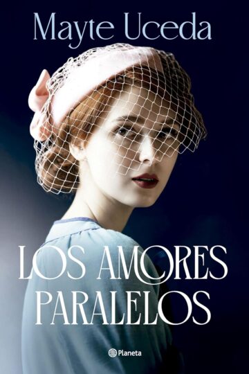Los amores paralelos | Mayte Uceda