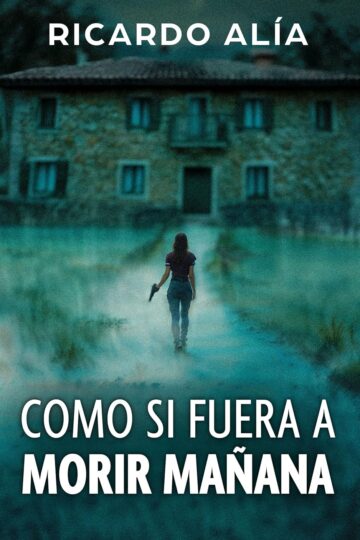 Como si fuera a morir mañana | Ricardo Alía