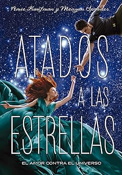 Atados a las estrellas (Starbound 1) | Amie Kaufman