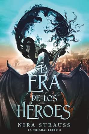 La era de los héroes (La Tríada 2) | Nira Strauss