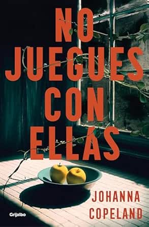 No juegues con ellas | Johanna Copeland