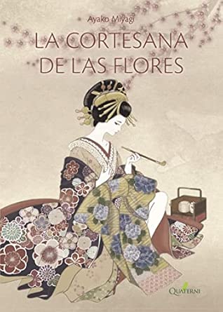 La cortesana de las flores | Ayako Miyagi