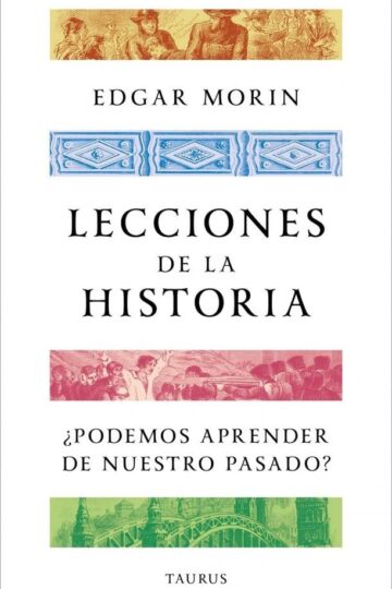 Lecciones de la historia: ¿Podemos aprender de nuestro pasado? | Edgar Morin