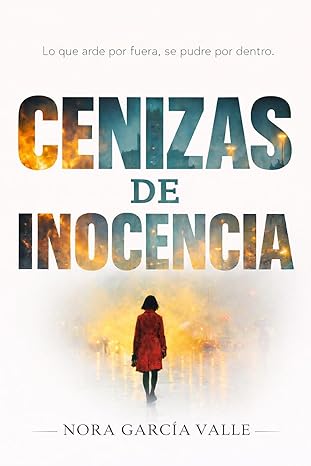 Cenizas de la inocencia | Nora García Valle