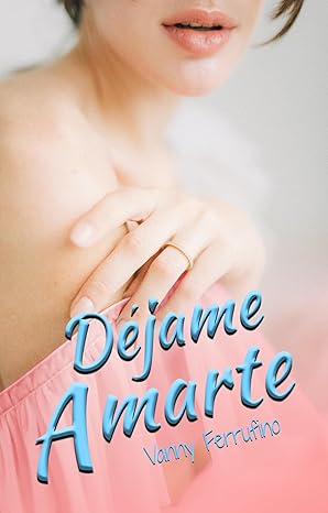 Déjame amarte (Almas perdidas 3) | Vanny Ferrufino