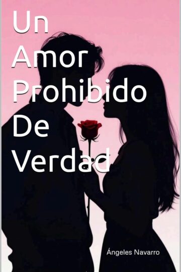 Un amor prohibido de verdad | Ángeles Navarro