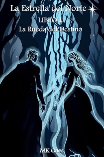 La Rueda del Destino (La Estrella del Norte 1) | MK Gaes