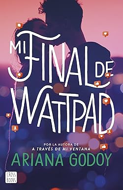 Mi final de Wattpad (Wattpad 2) | Ariana Godoy