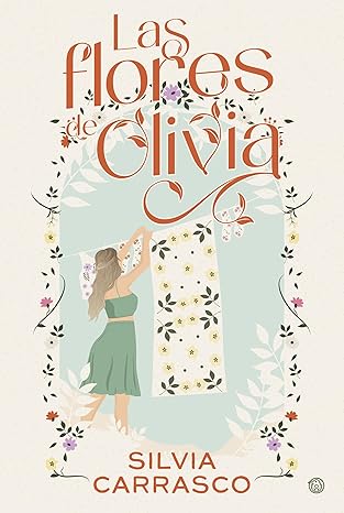 Las flores de Olivia | Silvia Carrasco
