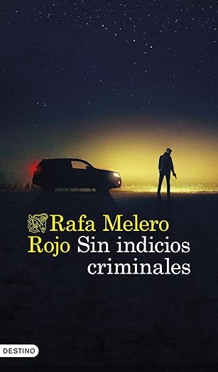 Sin indicios criminales | Rafa Melero Rojo