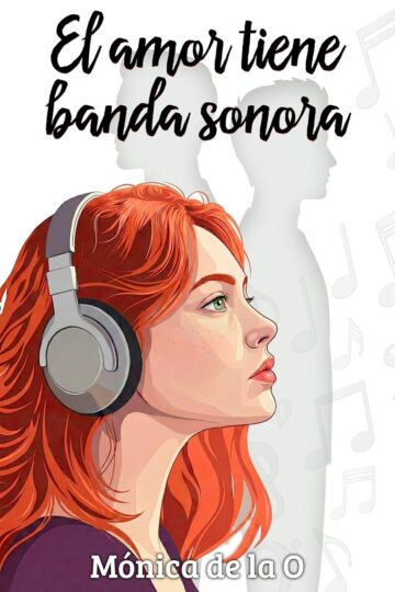 El amor tiene banda sonora | Mónica de la O Callejo Cortés