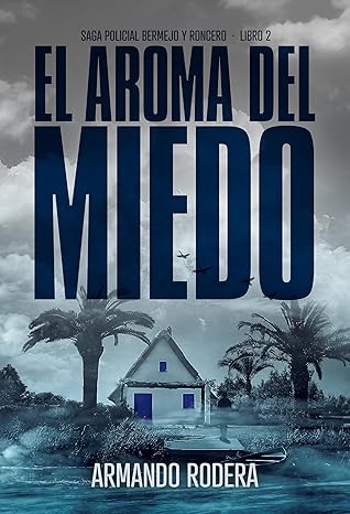 El aroma del miedo (Bermejo y Roncero 2) | Armando Rodera