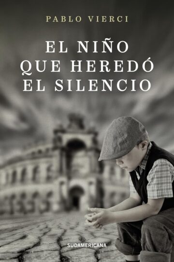 El niño que heredó el silencio | Pablo Vierci