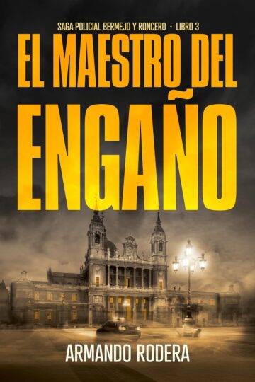 El maestro del engaño (Bermejo y Roncero 3) | Armando Rodera
