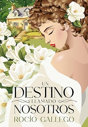 Un destino llamado nosotros | Rocío Gallego